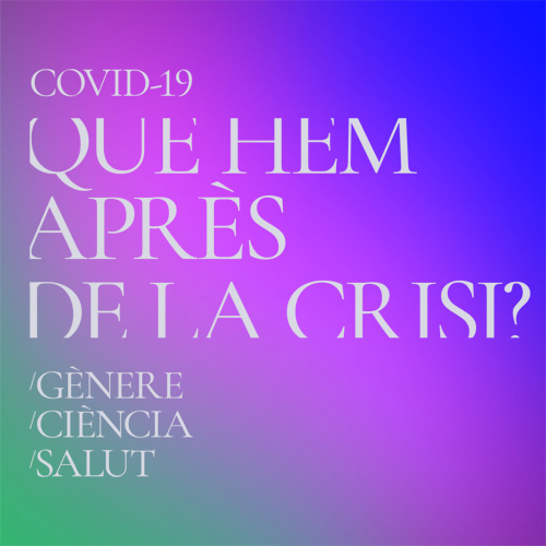 COVID-19: què hem après de la crisi? Gènere, ciència i salut